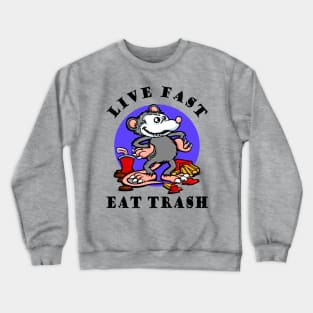 Live fast, eat trash. Funny Opossum meme Crewneck Sweatshirt